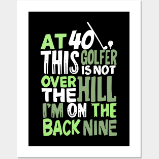 At 40 This Golfer Is Not Over The Hill Posters and Art